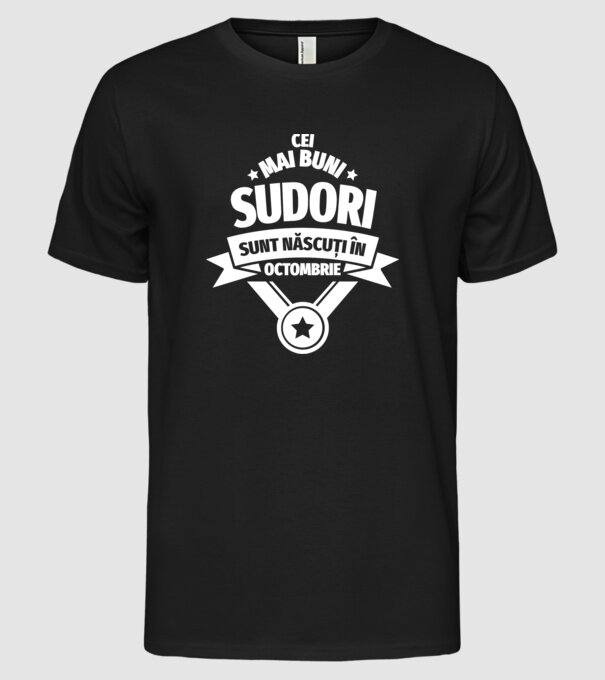 Cei mai buni sudori sunt născuți în Octombrie model negru pe tricou