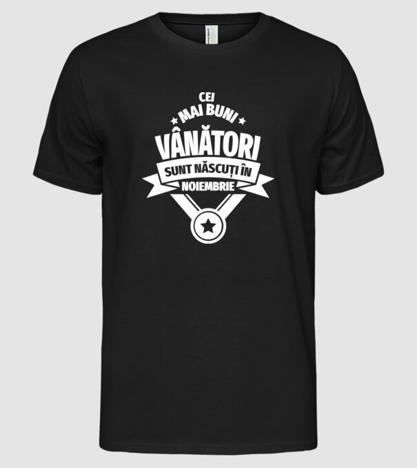 Cei mai buni vânători sunt născuți în Noiembrie model negru pe tricou