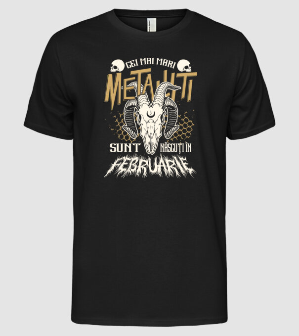 Cei mai mari metaliști sunt născuți în februarie. model negru pe tricou