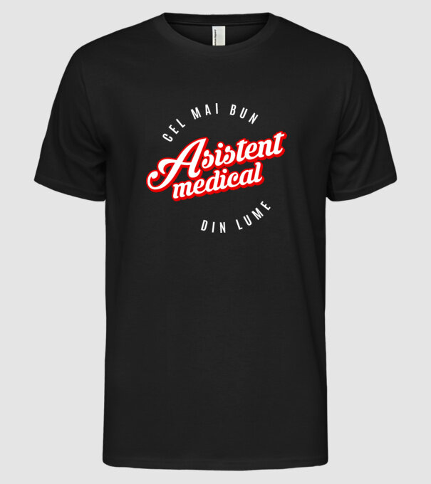 Cel mai bun ASISTENT MEDICAL din lume model negru pe tricou