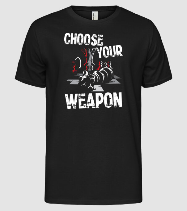 CHOOSE YOUR WEAPON model negru pe tricou