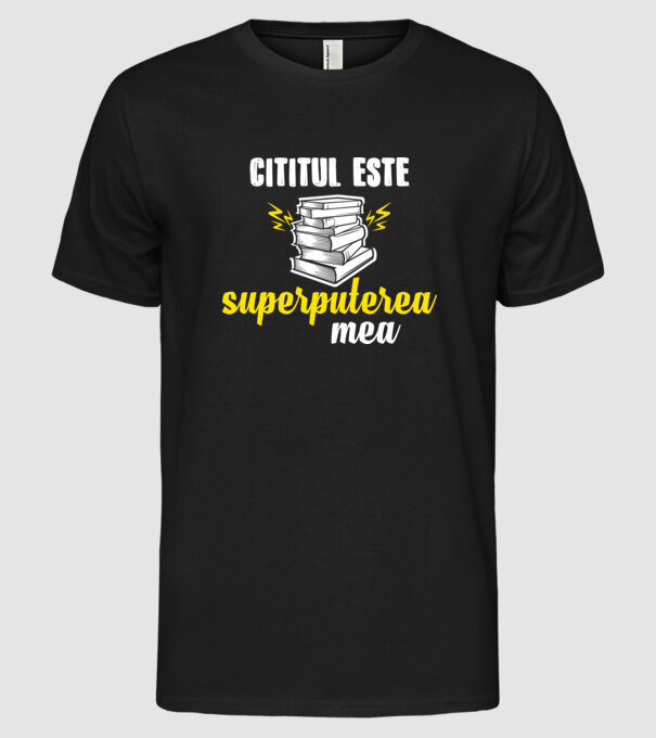 cititul este superputerea mea model negru pe tricou