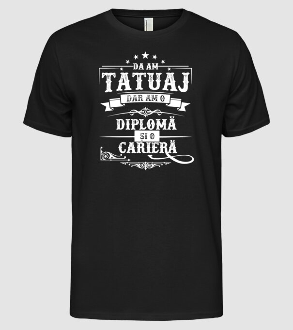 da, am tatuaj, dar am o diplomă și o carieră model negru pe tricou