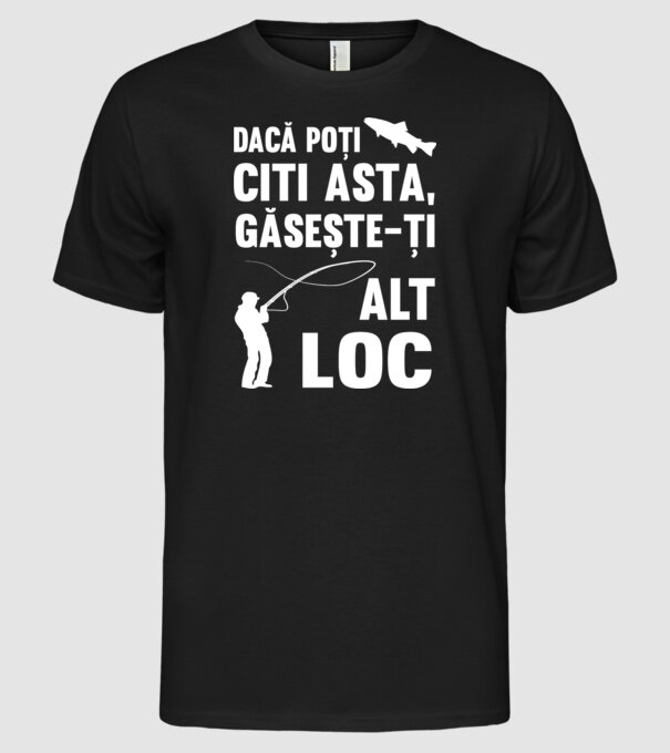 Dacă poți citi asta, găsește-ți alt loc model negru pe tricou