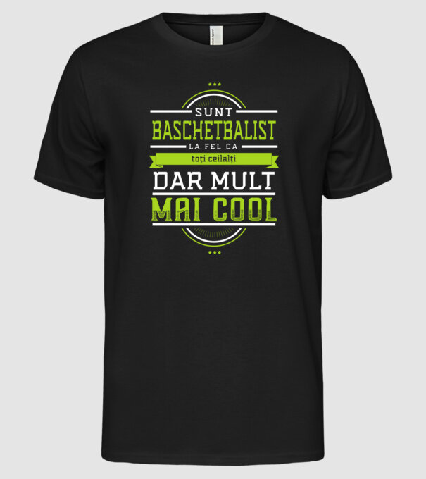 Sunt baschetbalist, la fel ca toți ceilalți, dar mult mai cool model negru pe tricou