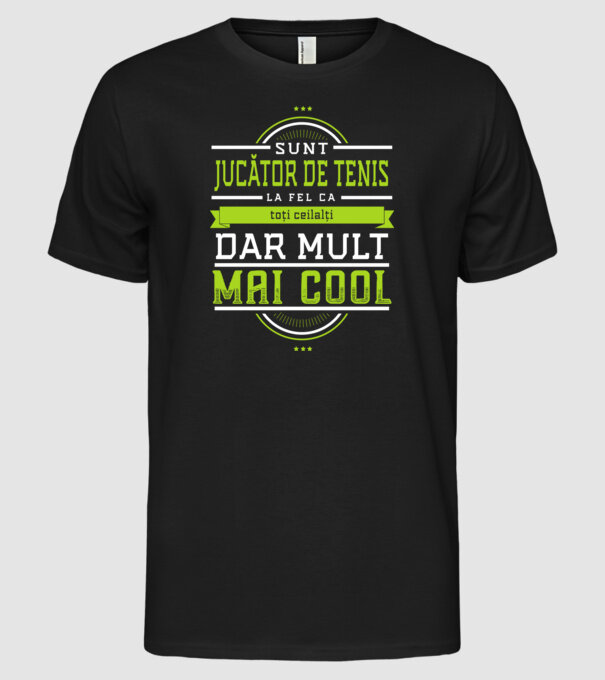 sunt jucător de tenis, la fel ca toți ceilalți, dar mult mai cool model negru pe tricou