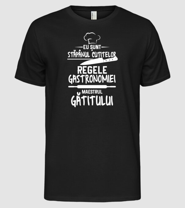 eu sunt stăpânul cuțitelor, regele gastronomiei, maestrul gătitului model negru pe tricou
