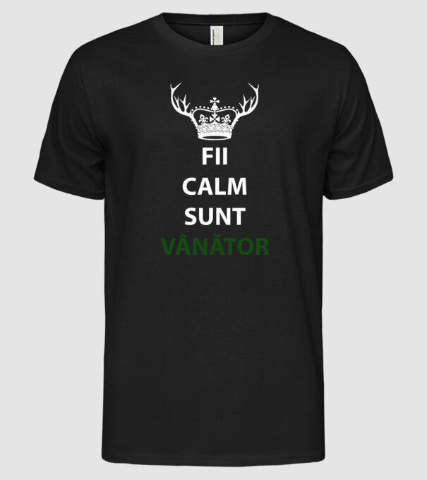 fii calm, sunt vânător model negru pe tricou