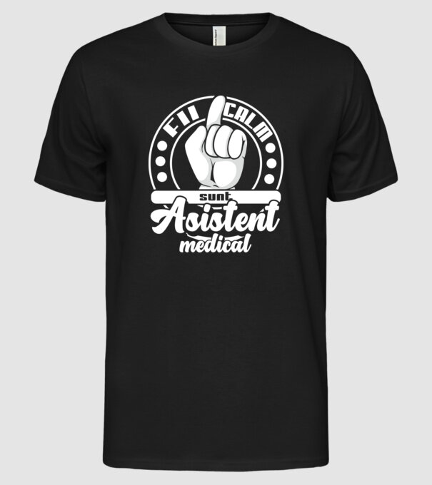 Fii calm... sunt asistent medical model negru pe tricou