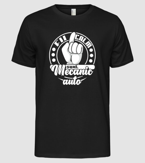 Fii calm... sunt mecanic auto model negru pe tricou