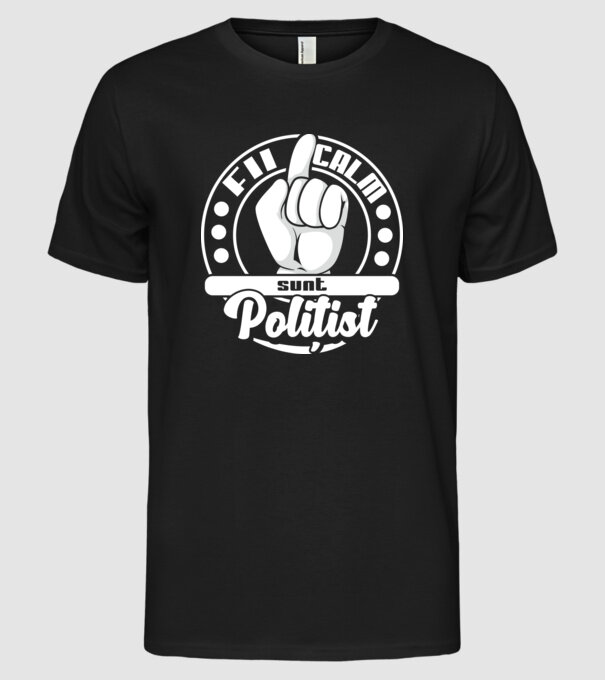 Fii calm.... sunt polițist model negru pe tricou