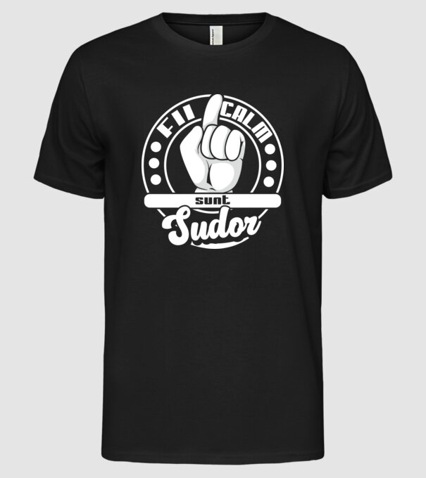 Fii calm.... sunt sudor model negru pe tricou