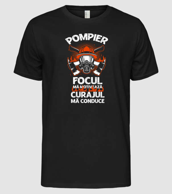 Focul mă motivează, curajul mă conduce Pompier model negru pe tricou