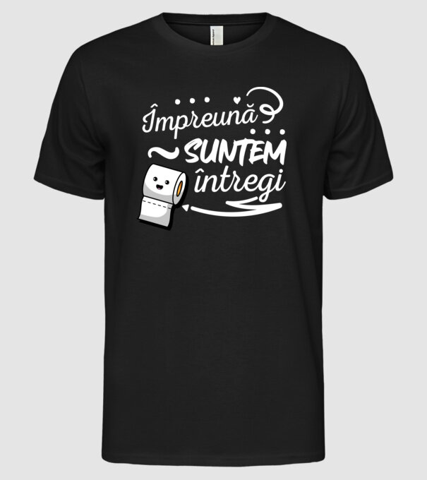 Împreună suntem întregi! model negru pe tricou