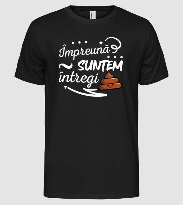 Împreună suntem întregi! model negru pe tricou