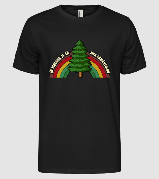 În fiecare zi - să fie Ziua Pământului! model negru pe tricou