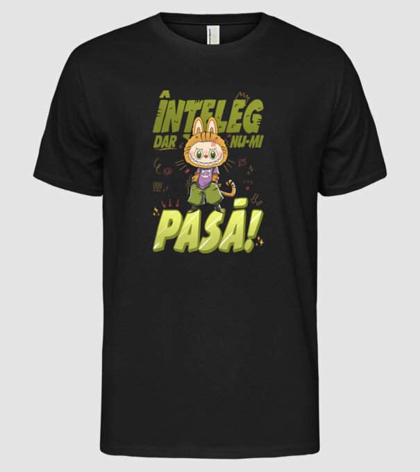 Înțeleg dar nu-mi pasă! model negru pe tricou
