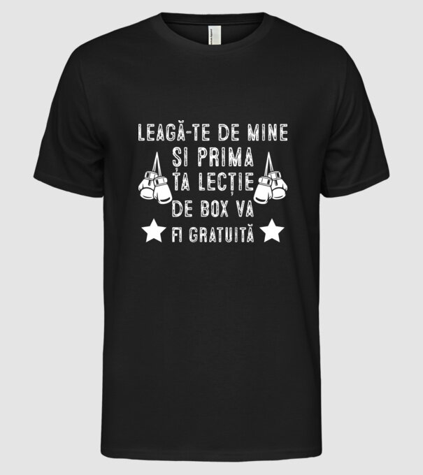Leagă-te de mine și prima ta lecție de box va fi gratuită model negru pe tricou