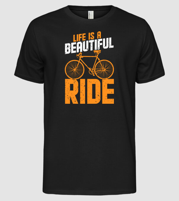 Life is a beautiful ride model negru pe tricou