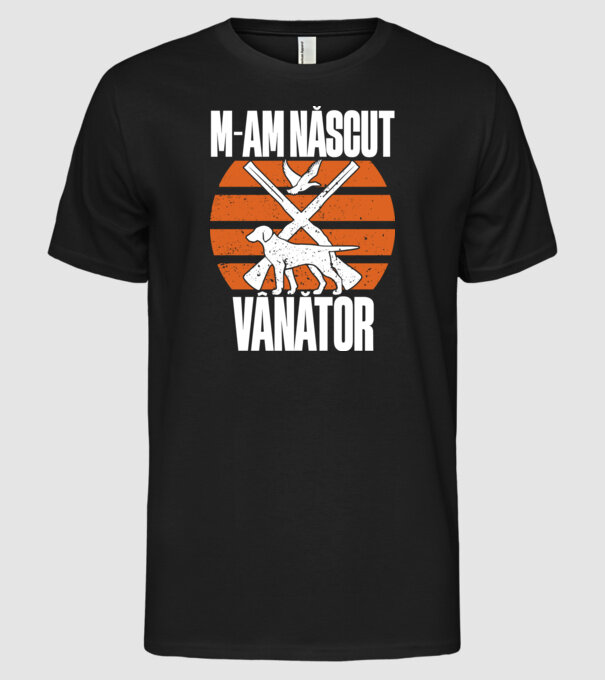 M-am născut vânător model negru pe tricou