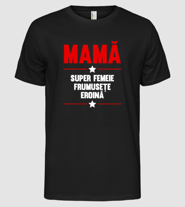 mamă, super femeie, frumusețe, eroină model negru pe tricou