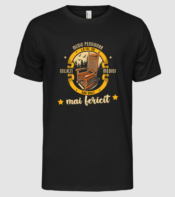 MEDIC pensionar - la fel ca ceilalți medici, dar mult mai fericit model negru pe tricou