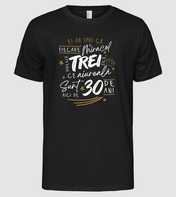 Miracol durează trei 30 de ani model negru pe tricou