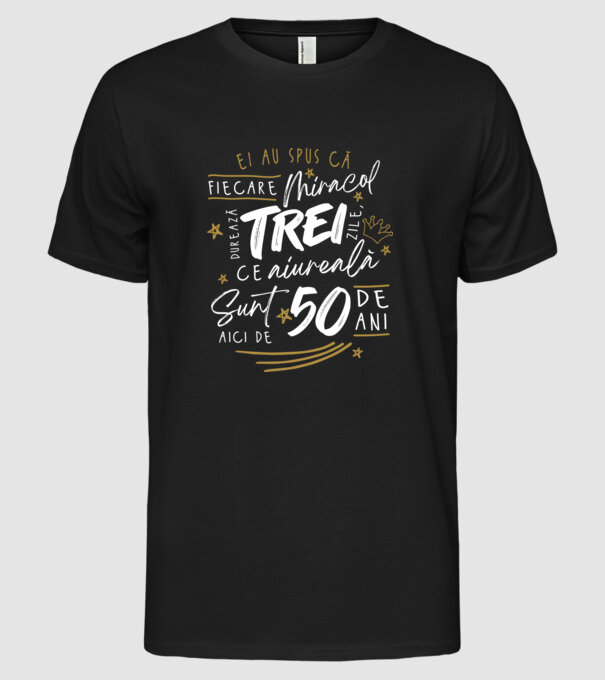 Miracol durează trei 50 de ani model negru pe tricou