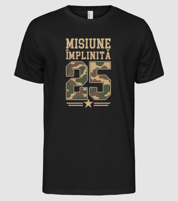 Misiune împlinită 25 model negru pe tricou