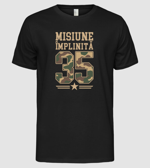 Misiune împlinită 35 model negru pe tricou