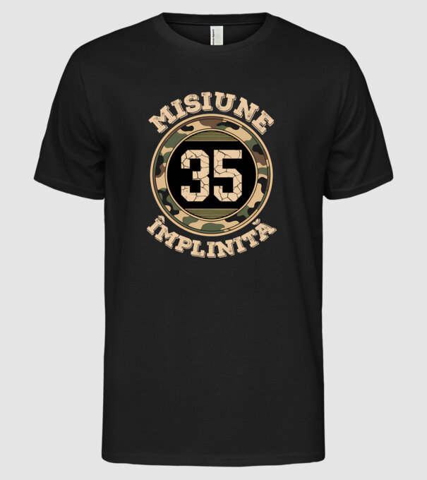 Misiune împlinită 35 model negru pe tricou