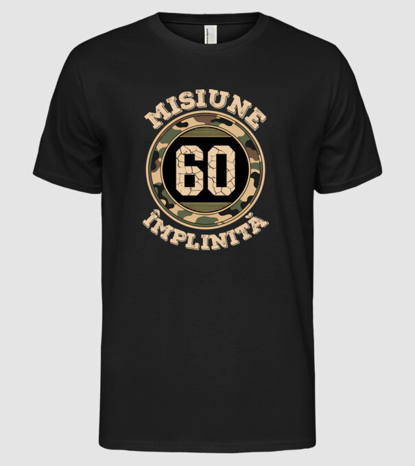 Misiune împlinită 60 model negru pe tricou