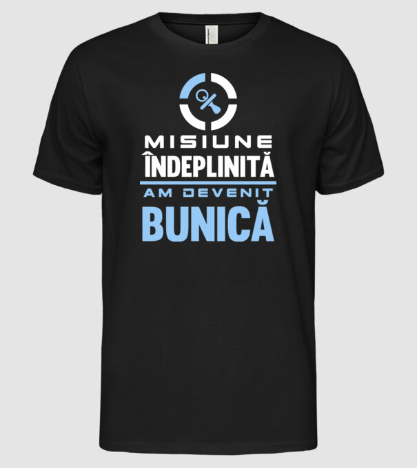 Misiune îndeplinită - am devenit bunică model negru pe tricou