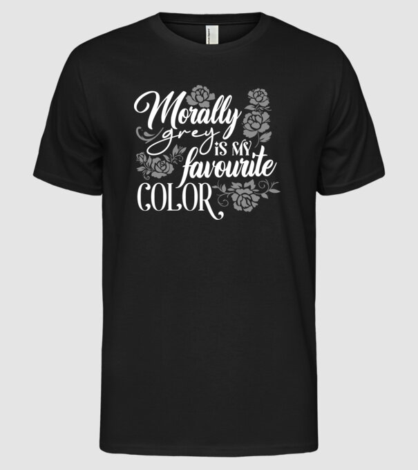 Moraly Gray is my favorite color model negru pe tricou