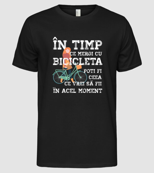 în timp ce mergi cu bicicleta poți fi ceea ce vrei să fii - în acel moment model negru pe tricou