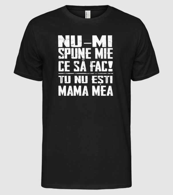 ne-mondd-meg-mit-csinaljak-ANYA-FEHER-RO model negru pe tricou