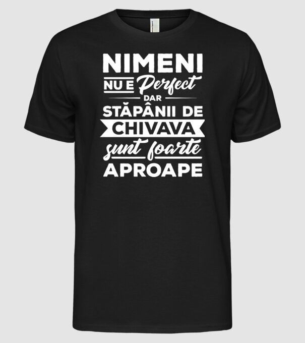 nimeni nu e perfect, dar stăpânii de chivava sunt foarte aproape model negru pe tricou
