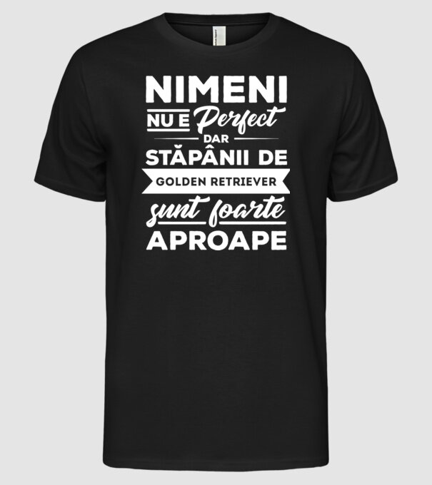 nimeni nu e perfect, dar stăpânii de goldern retriever sunt foarte aproape model negru pe tricou