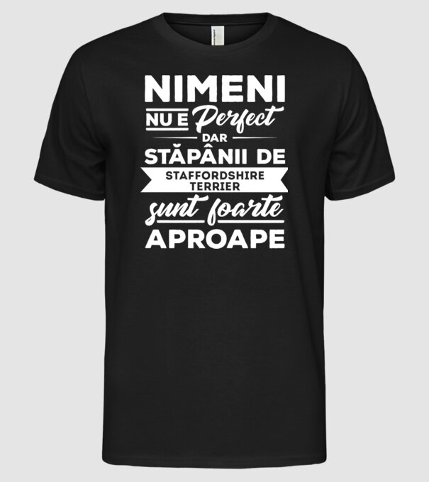 nimeni nu e perfect, dar stăpânii de staffordshire terrier sunt foarte aproape model negru pe tricou