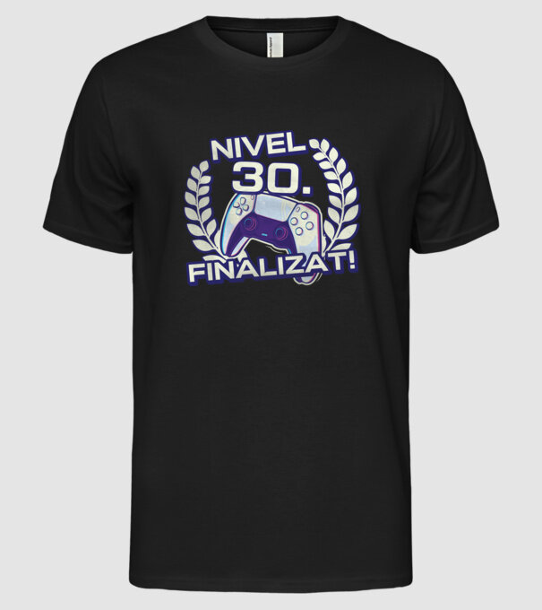 Nivel 30 finalizat! model negru pe tricou