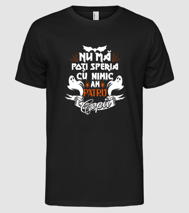 Nu mă poți speria cu nimic ... am patru copii model negru pe tricou