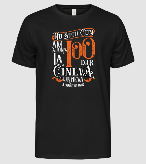 Nu știu cum am ajuns la 100, dar cineva, undeva, a pierdut un pariu model negru pe tricou