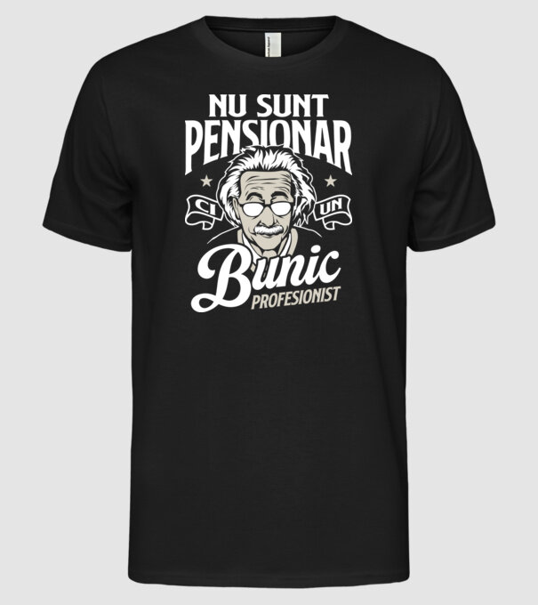 Nu sunt pensionar, ci un bunic profesionist model negru pe tricou