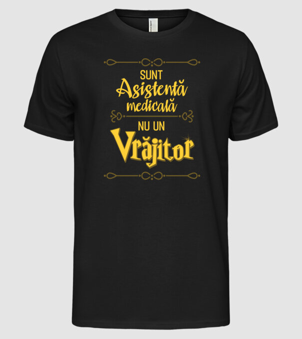 Sunt asistentă medicală, nu o vrăjitoare model negru pe tricou