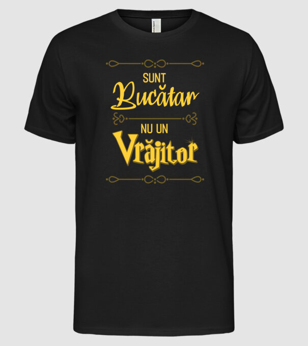 Sunt bucătar, nu un vrăjitor model negru pe tricou