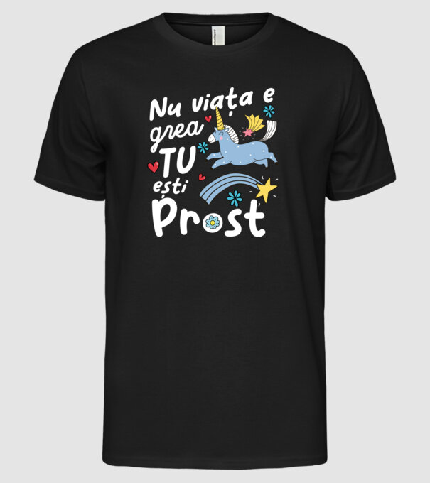 Nu viața e grea, tu ești prost model negru pe tricou