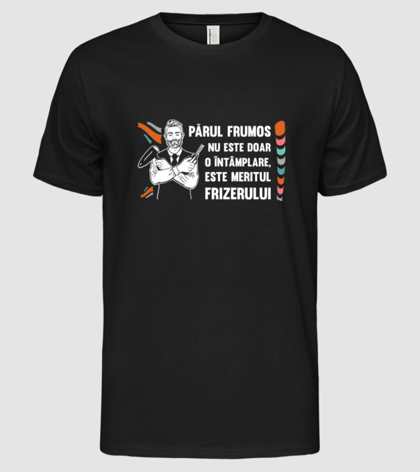 părul frumos nu este doar o întâmplare, este meritul frizerului model negru pe tricou
