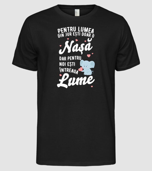 Pentru lumea din jur ești doar o nașă, dar pentru noi ești întreaga lume model negru pe tricou