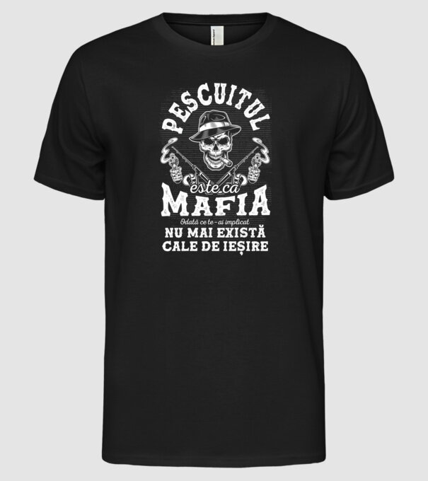 Pescuitul este ca mafia, odată ce te-ai implicat, nu mai există cale de ieșire model negru pe tricou