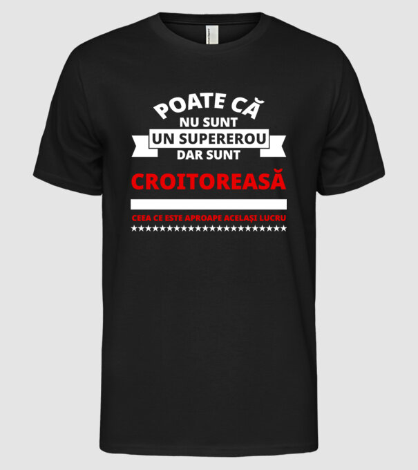 poate că nu sunt un supererou, dar sunt croitoreasă, ceea ce este aproape același lucru model negru pe tricou